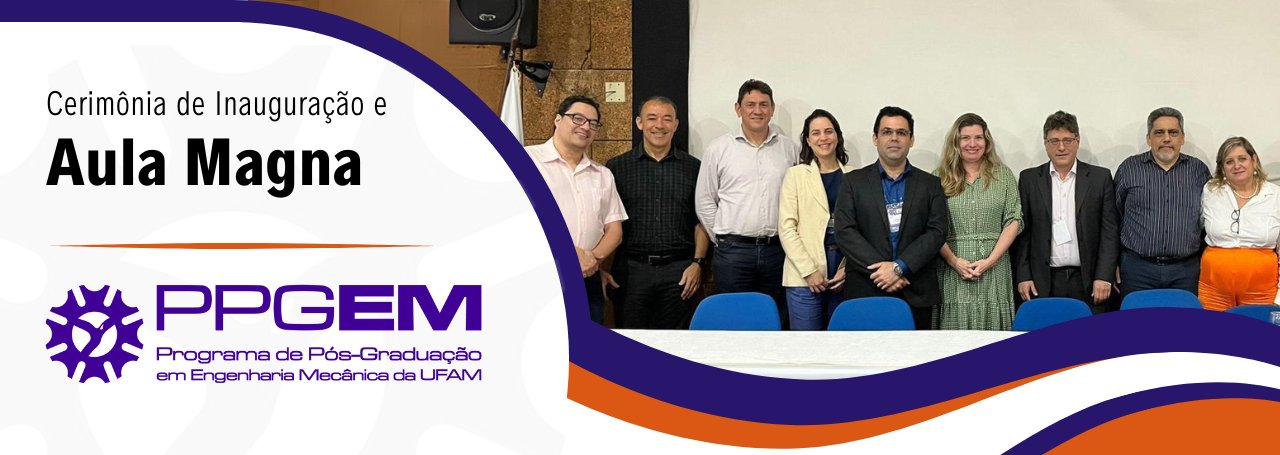 PPGEM/UFAM realiza aula inaugural do Curso de Mestrado em Engenharia Mecânica